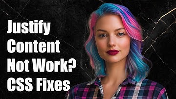 Why is Justify-Content Not Working? Common CSS Issues and Fixes