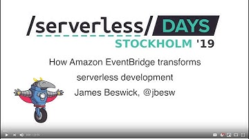 How Amazon EventBridge transforms serverless development - James Beswick - ServerlessDays Stockholm