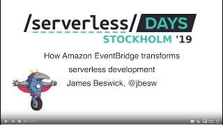 How Amazon EventBridge transforms serverless development - James Beswick - ServerlessDays Stockholm