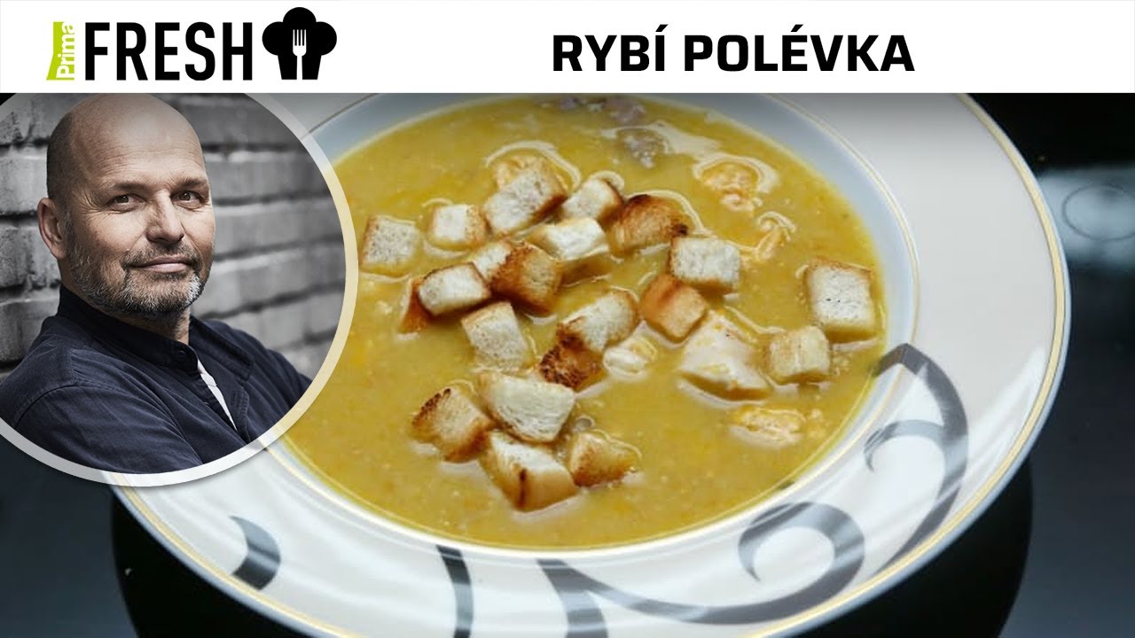 Rybí polévka podle Zdeňka Pohlreicha