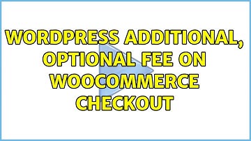 Wordpress: Additional, optional fee on Woocommerce Checkout (2 Solutions!!)