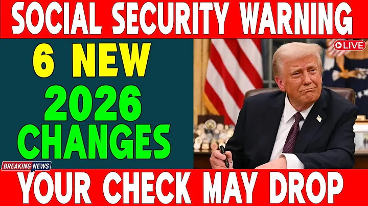 Social Security Warning: 6 New 2026 Changes That Could Impact Your Check