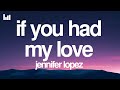 Jennifer Lopez If You Had My Love Lyrics mp3