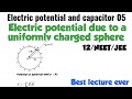 Potential due to uniformly charged sphere 05: Electric potential and capacitor class 12th|NEE&amp;JEE