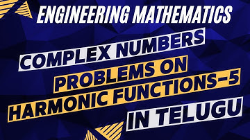 Harmonic Functions Problems Part-5|Complex Variables| Engineering Maths in Telugu|JNTUH |JNTUA|JNTUK