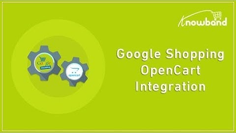 OpenCart Google Shopping Integration - Video Tutorial