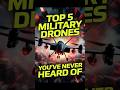 Top 5 Military Drones You've Never Heard Of #military #youtubeshorts #dronewarfare #defensetech #fyp