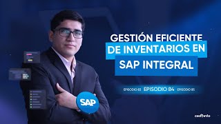 Gestión Eficiente de Inventarios en SAP Integral | Ep. 84 Estación Cedhinfo