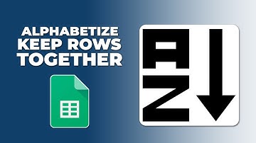 How to alphabetize in google sheets and keep rows together
