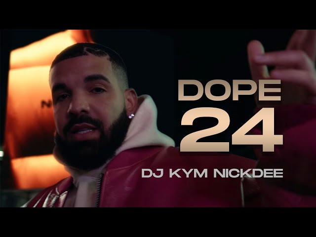 DJ KYM NICKDEE - DOPE 24 (ft. Drake, Nicki Minaj, Dababy, Koffee, Shenseea, Chris Kaiga, Rema etc) class=