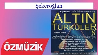 Şekeroğlan - Altın Türküler 8