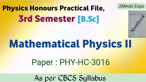 Mathematical Physics II | B.Sc Physics Honours Practical File | 3rd Semester | @2Minds Expo