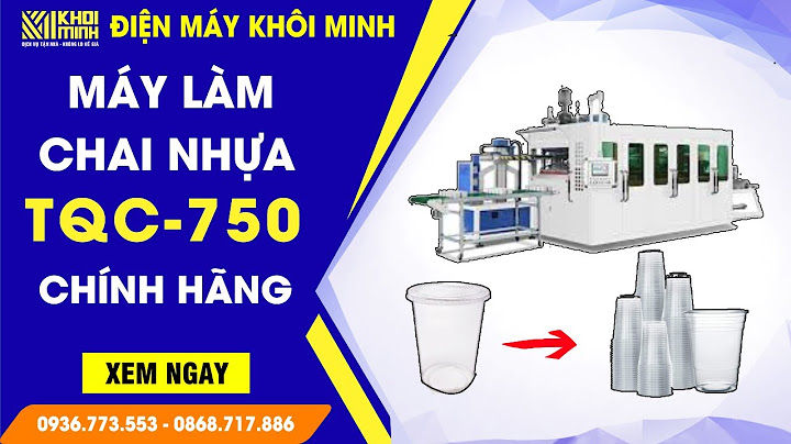 Máy sản xuất cốc nhựa giá bao nhiêu