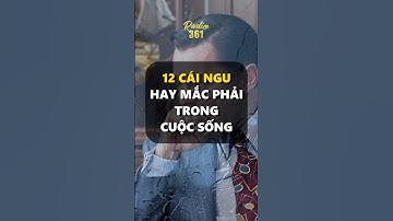 "12 CÁI NGU" ta hay mắc phải trong cuộc 🤷‍♂️ #caunoihay #trietlycuocsong #baihoccuocsong