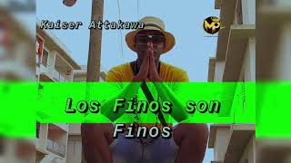 Kaiser Attakawa - Los Finos Son Finos (Audio Oficial)