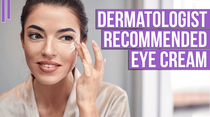 Dermatologist recommended eye cream for dark circles