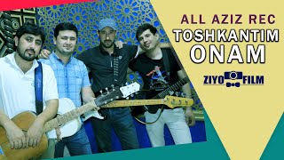 All Aziz Rec Toshkantim Onam