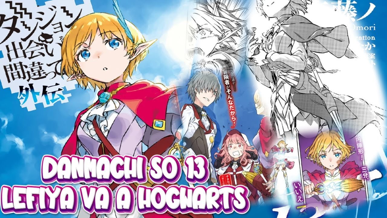 YO TE RESUMO, la SALIDA DEL CLOSET DE LEFIYA, volumen 13 DANMACHI SWORD ORATORIA.