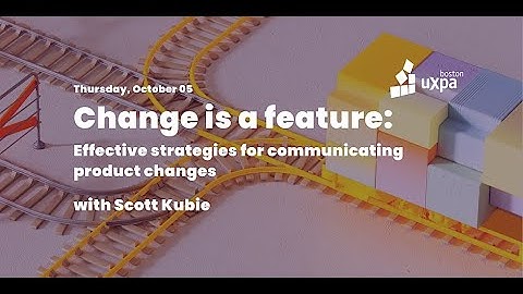 Change is a feature: Effective strategies for communicating product changes