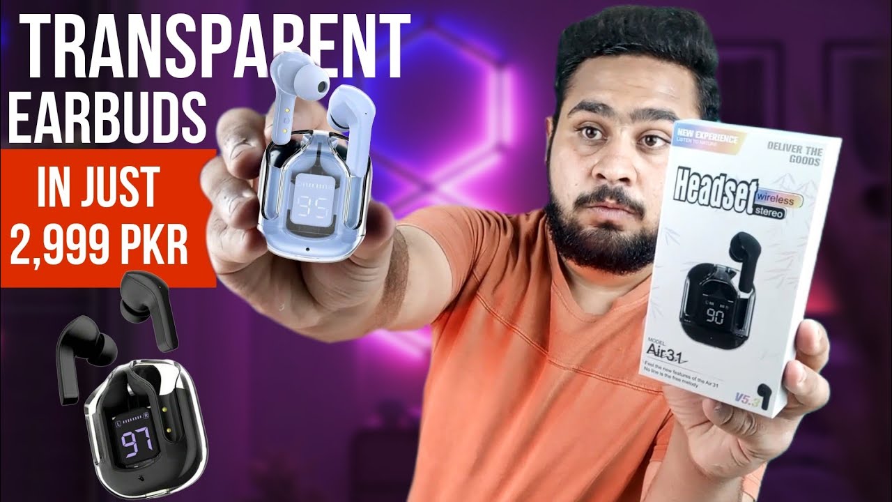 Air 31 Tws Transparent Earbuds In Just 2,999Pkr With One Year Warranty | Full Review