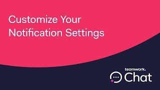 Teamwork Chat - Customize Your Notification Settings screenshot 2