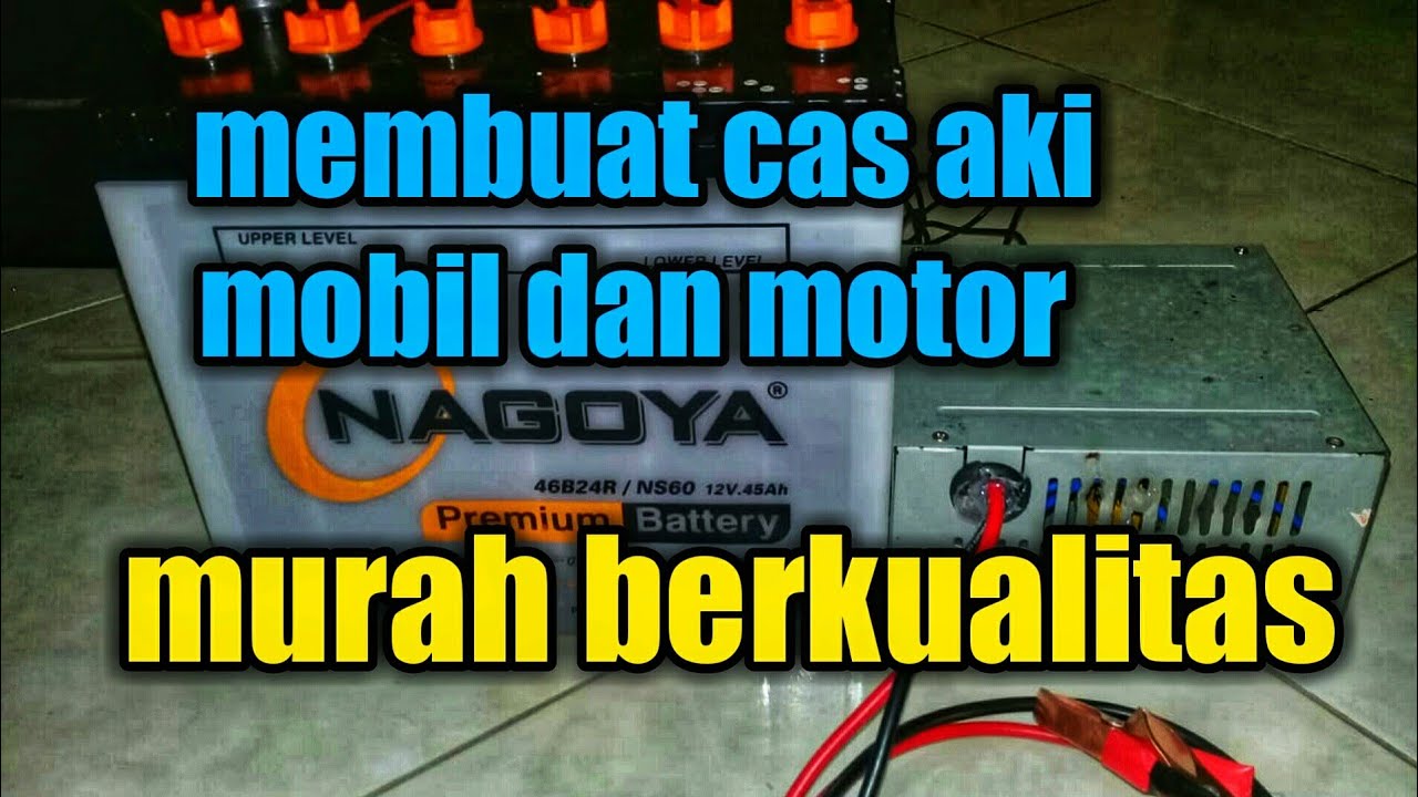 Cara membuat cas aki mobil motor murah berkualitas