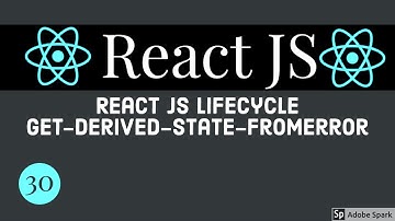 React JS LifeCycle  getDerivedStateFromError UseCase #30