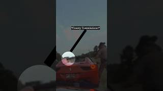 County Commissioner Gets Pulled Over In a Ferrari
