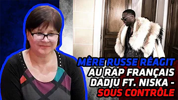 RUSSIAN MOM REACTS TO FRENCH RAP | DADJU - Sous Contrôle ft. Niska (Clip Officiel) | REACTION