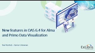 What's new in OAS 6 4 for Alma and Primo VE Analytics and Data Visualization