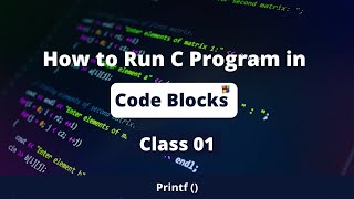 How to run C program in IDE ||  C Program - 01 Printf() কিভাবে লেখতে হয় এবং রান করতে হয় সি প্রোগ্রাম