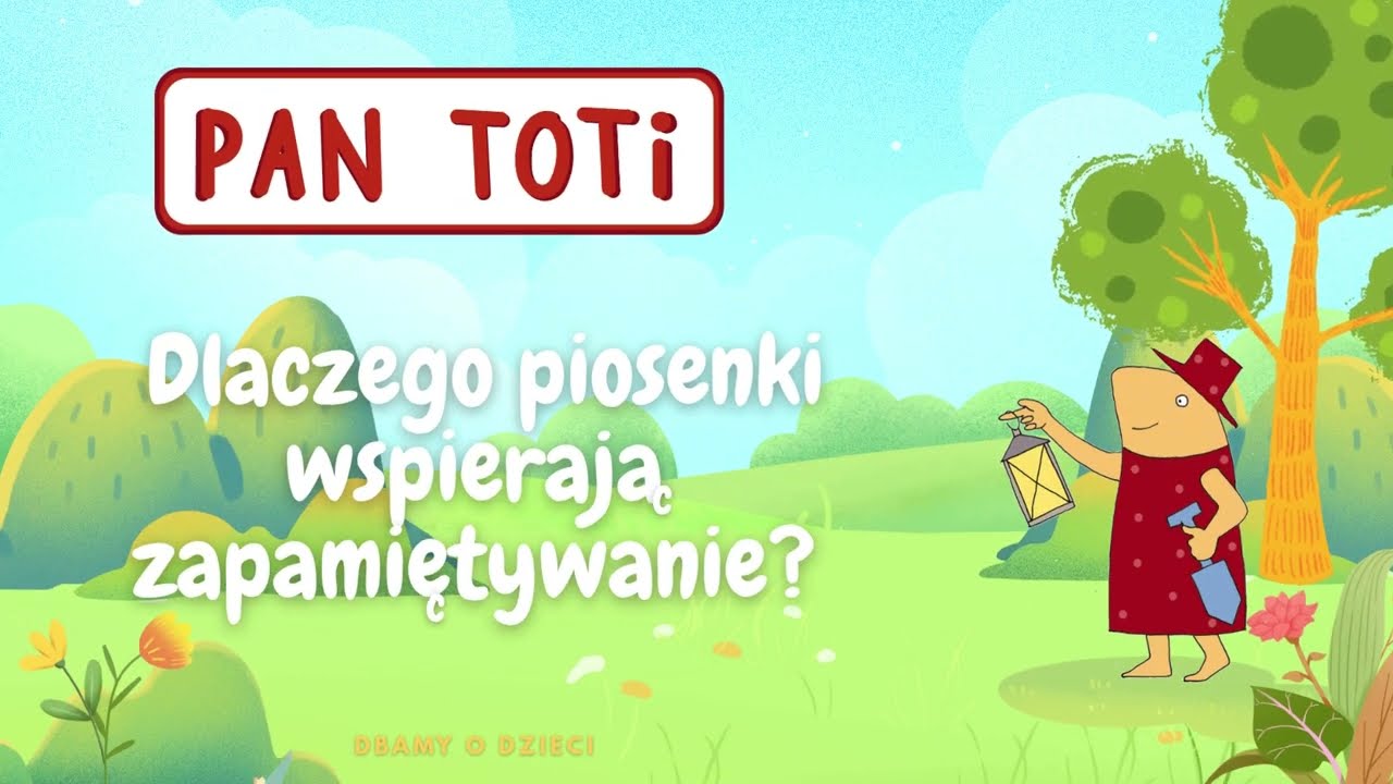 Dlaczego piosenki wspierają zapamiętywanie? Fundacja Pan Toti i Przyjaciele