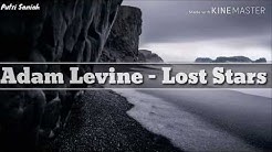 Adam Levine - Lost Stars | Lirik Terjemahan Indonesia |  - Durasi: 3:51. 