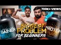 Biggest problem for beginners  protein vs gainer