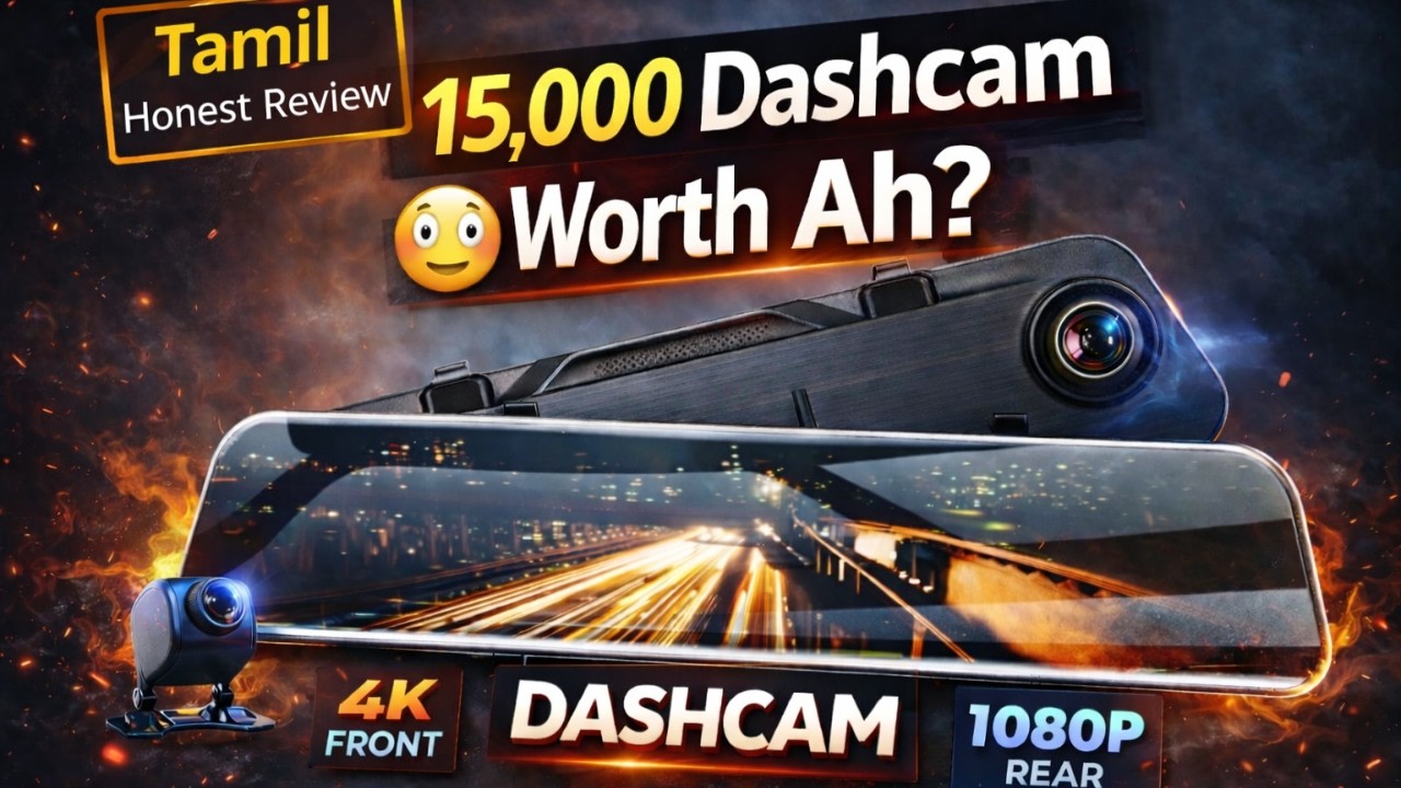 ₹ 15,000 Mirror Dashcam Full Review in Tamil | 4K Front 1080P Rear | Honest Real Experience