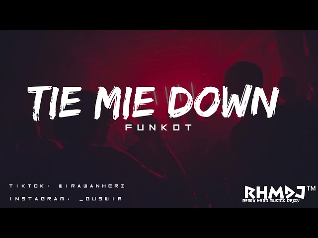 DJ TIE MIE DOWN - FUNKOT REMIX class=