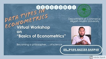 Virtual Workshop on "Basics of Econometrics": Session II (Data Types in Econometrics)