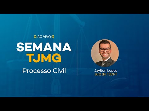 Semana TJMG - Processo Civil - Prof. Jaylton Lopes