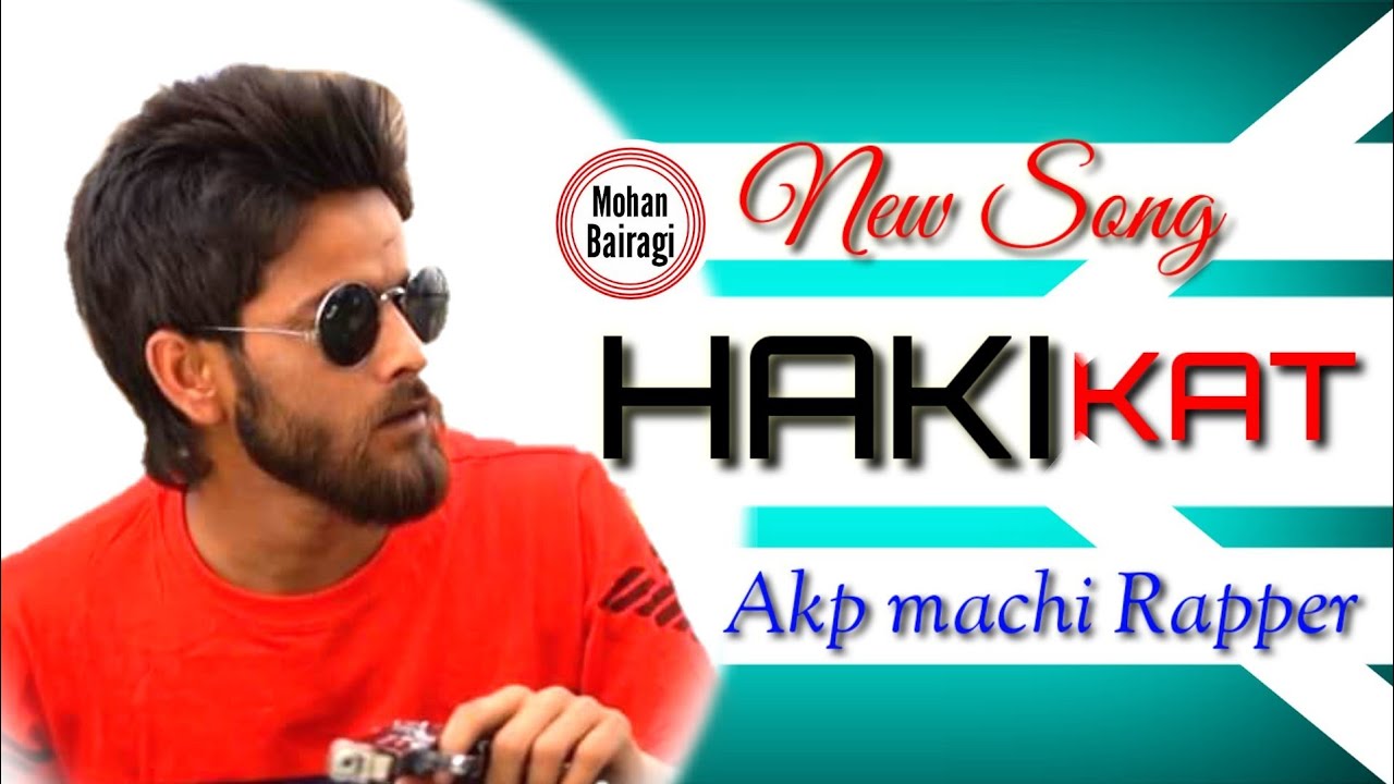HAKIKAT new song ((Akp machi Rapper)),mohan bairagi ,edit - YouTube