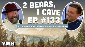 Ep. 133 | 2 Bears, 1 Cave w/ Bert Kreischer & Chris Distefano