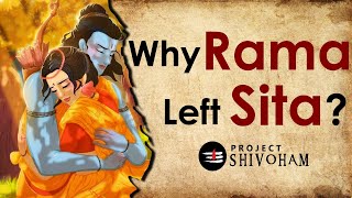 Why Rama left Sita? || Project SHIVOHAM