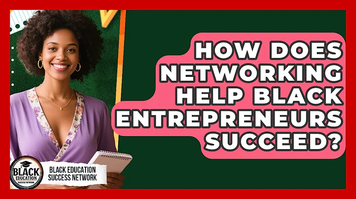 How Does Networking Help Black Entrepreneurs Succeed? - Black Education Success Network