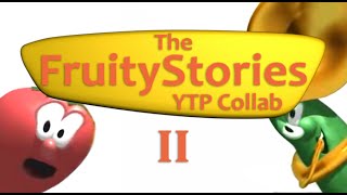 The FruityStories YTP Collab II
