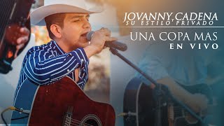 Jovanny Cadena Y Su Estilo Privado - Una Copa Mas [En Vivo]