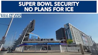 Security ramps up for Super Bowl, but ICE not expected