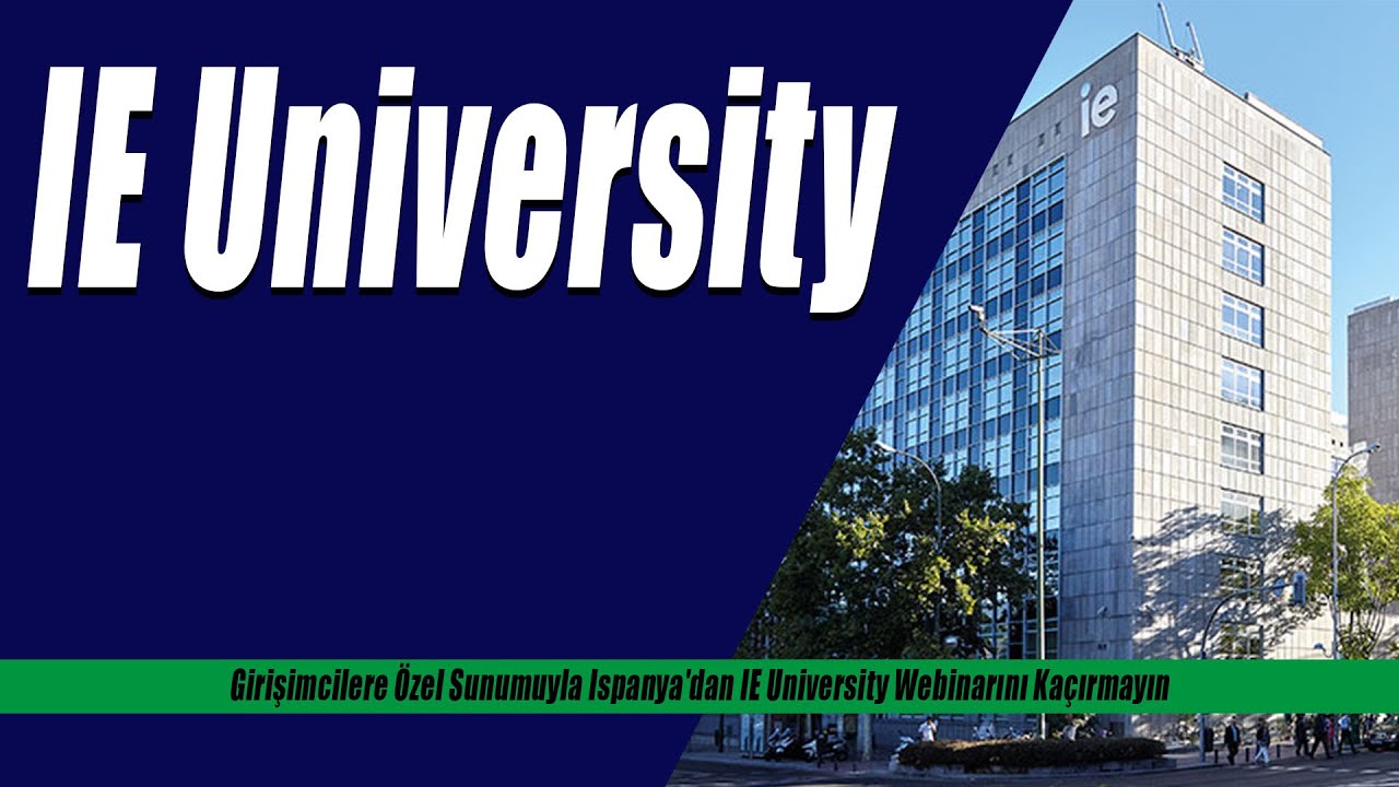 Girişimcilere Özel Sunumuyla Ispanya'dan IE University Webinarını Kaçırmayın