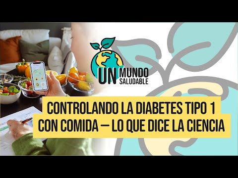 Controlando la diabetes tipo 1 con comida – lo que dice la ciencia | S3 E6 | Un Mundo Saludable