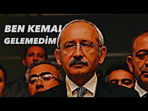 BEN KEMAL GELEMEDİM | KILIÇDAROĞLU EDİT | LİTTLE DARK AGE