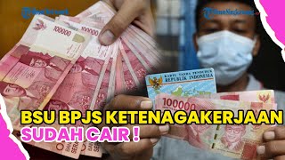 Bsu Bpjs Ketenagakerjaan Cair 2,4 Juta Rekening Pekerja Sudah Masuk Rp 600 Ribu