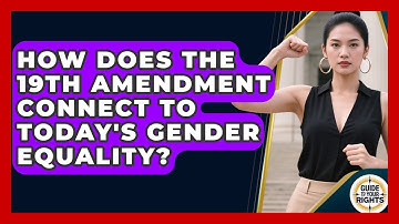 How Does The 19th Amendment Connect To Today